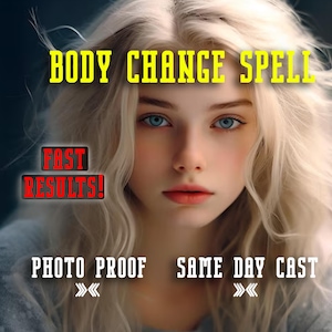 Op de afbeelding: Een close-up van een vrouw met lang blond haar. De tekst "BODY CHANGE SPELL" staat in gele letters bovenaan de afbeelding. De tekst "FAST RESULTS!" staat in rode letters in het midden van de afbeelding. De tekst "PHOTO PROOF" en "SAME DAY CAST" staat in zwarte letters onderaan de afbeelding.