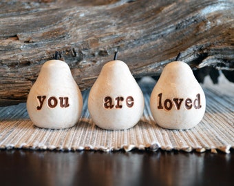 You are loved gift / birthday gifts for mom / pear gift for women grandma mother / teenager gift for girls / Farmhouse rustic barn decor