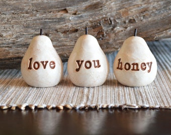 love you honey pears / Three handmade decorative farmhouse vibe rustic barn clay pears / vintage white, Birthday present for daughter