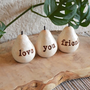 Gifts for friends / white love you friend pears / Three handcrafted embossed text decorative clay pears ... fun way to say I love you image 2