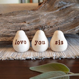 Birthday Gift for Sister Mini Fruit Sculpture 3 White Love You Sis Pears Rustic Clay Farmhouse Kitchen Window Accent Decor Art