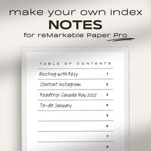 May include: A white digital notepad with a black frame and a table of contents for "make your own index NOTES for remarkable Paper Pro". The table of contents includes the following topics: Meeting with Rosy, Content Instagram, Roadtrip Canada May 2025, To-do January.