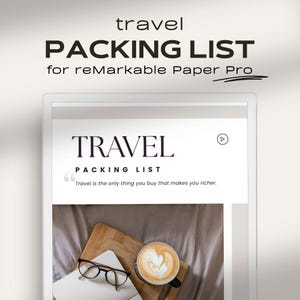 May include: A digital tablet displays a travel packing list. The text at the top reads "travel PACKING LIST for reMarkable Paper Pro." The tablet screen shows "TRAVEL PACKING LIST" with the quote "Travel is the only thing you buy that makes you richer."