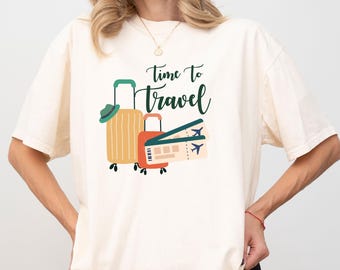 Time To Travel Shirt, Adventure Shirt, Holiday Shirt, Vacation Shirt, Summer Tee