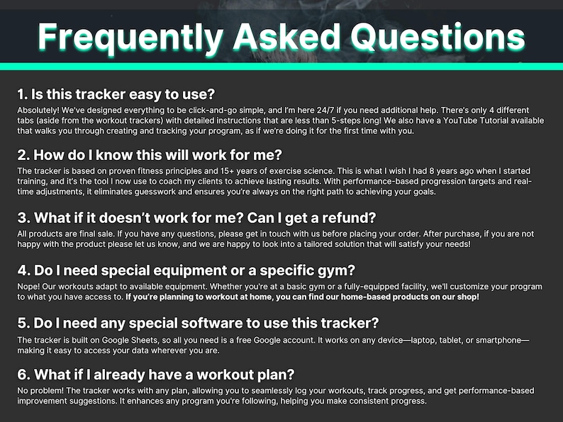 Image answering common questions about the workout tracker. Covers ease of use, refund policy, equipment or gym requirements, compatibility with existing plans, and software needs. Assures buyers the tool is beginner-friendly and effective for achieving fitness goals.