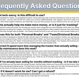 May include: A digital document titled Frequently Asked Questions containing six questions and answers regarding a sales tracker tool for sellers. The text addresses ease of use, profitability, break types, maintenance, starting late, and refund policies.