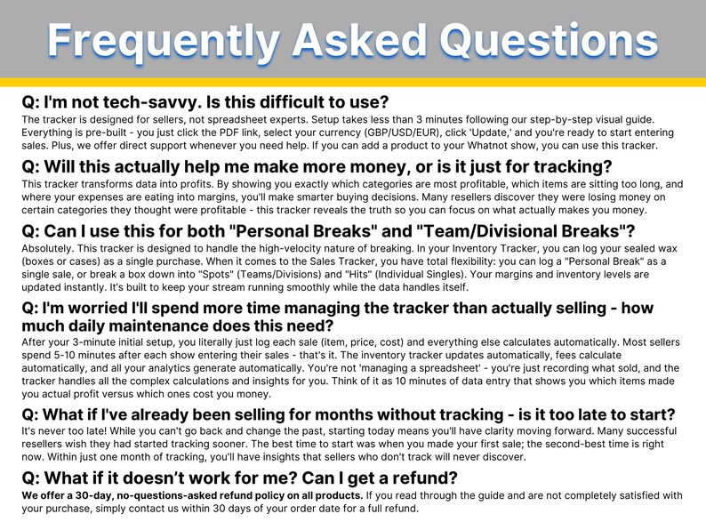 May include: A digital document titled Frequently Asked Questions containing six questions and answers regarding a sales tracker tool for sellers. The text addresses ease of use, profitability, break types, maintenance, starting late, and refund policies.