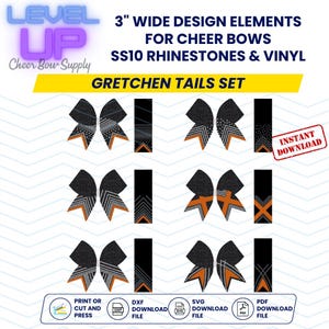 May include: A set of three 3-inch wide cheer bow tail designs featuring black, white, and orange colors. The designs include a geometric pattern, a star pattern, and a cross pattern. The designs are for use with SS10 rhinestones and vinyl. The designs are called Gretchen Tails Set. The image includes the text "LEVEL UP Cheer Bow Supply", "3" WIDE DESIGN ELEMENTS FOR CHEER BOWS SS10 RHINESTONES & VINYL", "GRETCHEN TAILS SET", "INSTANT DOWNLOAD", "PRINT OR CUT AND PRESS", "DXF DOWNLOAD FILE", "SVG DOWNLOAD FILE", and "PDF DOWNLOAD FILE".