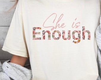 彼女は十分です、女性用Tシャツ、彼女へのギフトTシャツ、インスピレーションを与えるシャツ、女性用ミニマルシャツ、インスピレーションを与える花柄Tシャツ