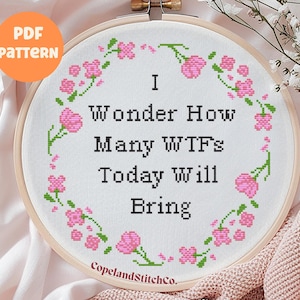 Snarky Cross Stitch Pattern: &quot;I Wonder How Many WTFs Today&quot; (PDF Pattern)