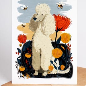 May include: A greeting card featuring a cream-colored poodle standing in a garden of orange and red flowers. The illustration includes two small bees flying in a light blue and yellow sky, with dark foliage surrounding the base of the flowers.