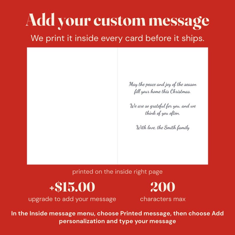 Add your own message printed inside every Christmas card, up to 200 characters set in a flowing script, shown on the inside right page of an open card.