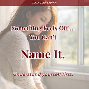 Könnte beinhalten: Bild mit Text: "Solo Reflection" und "Something Feels Off.... You Can't Name It. Understand yourself first." Eine Frau mit langen, rotbraunen Haaren ist abgebildet, trägt einen weißen Pullover, mit einem Fenster im Hintergrund.