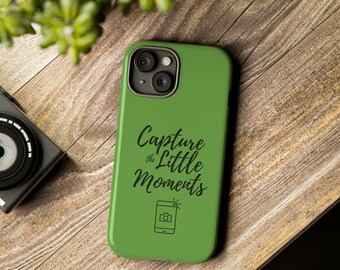 Tough Cell Phone Case "Capture the Little Moments" for those who love to take pictures!