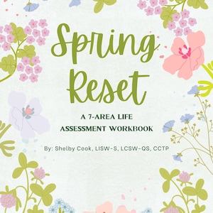 May include: A workbook titled "Spring Reset" with floral illustrations in pink, green, and blue. The text includes "A 7-AREA LIFE ASSESSMENT WORKBOOK" and the author's name. The cover design features a light background.