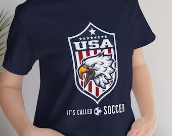 USA Soccer Shirt, It's Called Soccer, Funny Soccer shirt, USA Football shirt, World Cup Shirt, US Soccer Shirt, usa soccer jersey