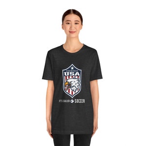 USA Soccer Shirt, It's Called Soccer, Funny Soccer shirt, USA Football shirt, World Cup Shirt, US Soccer Shirt, usa soccer jersey image 9