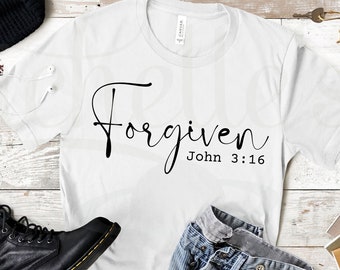 Forgiven Christian Bible Verse John 3:16 SVG PNG JPG Digital File for Shirts Mugs and More!