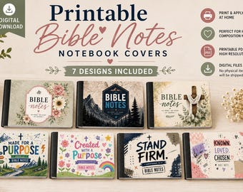 May include: Seven printable notebook covers for Bible notes featuring various designs including floral patterns, mountain landscapes, a cross, and inspirational text such as Made for a Purpose, Created with a Purpose, Stand Firm, and Known Loved Chosen.