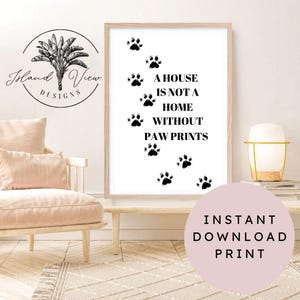 Puppy Dog Quote Wall Art Printable Download - DIY Print at Home Poster - Paw Print Home