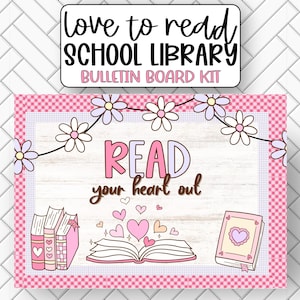 May include: A pink and white bulletin board kit with the text "love to read SCHOOL LIBRARY BULLETIN BOARD KIT". The main image features a white wood background with the text "READ your heart out" in pink and purple letters. There are pink and white hearts and a stack of books with hearts on the covers.