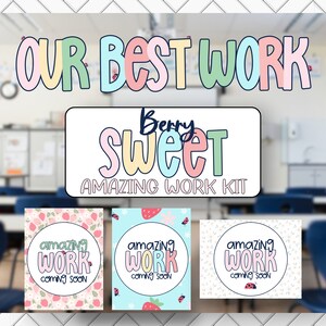 May include: A classroom noticeboard with the text "Our Best Work" in colourful letters. Below the text is a sign that says "Berry Sweet Amazing Work Kit". There are three signs with the text "Amazing Work Coming Soon" in a circle with a strawberry and ladybug pattern.