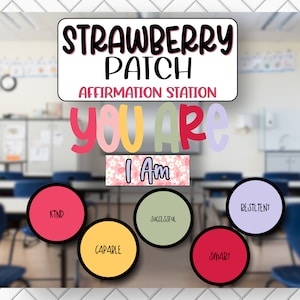 Puede incluir: Una estación de afirmación de aula con las palabras "Strawberry Patch Affirmation Station You Are I Am" en letras de colores. Hay seis círculos coloridos con las palabras "Kind", "Capable", "Successful", "Smart", "Resilient" escritas en negro.
