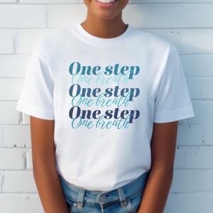 Love Yourself Shirt, One Step One Breath Shirt, Motivational shirt, Inspirational Shirt, Gift for her, Gift for best friends, Positive tees
