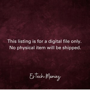 May include: Text on a dark red background that reads: "This listing is for a digital file only. No physical item will be shipped."  The text is in white and the signature "Estech Maniez" is in white at the bottom of the image.
