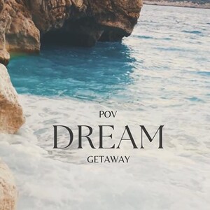 May include: A rocky cliff overhangs a turquoise ocean with white foamy waves. The text "POV DREAM GETAWAY" is superimposed on the image.