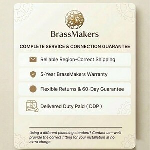 May include: A cream-colored card with the BrassMakers logo and text. The card highlights a complete service and connection guarantee, including reliable shipping, a 5-year warranty, flexible returns, and delivered duty paid.