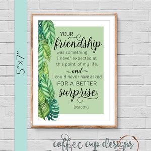 Golden Girls Friend Quote - Dorothy - 5&quot;x7&quot; - Instant Download