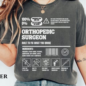Orthopedics Comfort Color Shirt Funny Label Info Orthopedic Doctor Gift Ortho Surgeon Shirt Medical Gift Orthopedics Bone Crew Shirt Ortho