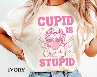 Cupid Is Stupid T-Shirt | Anti Valentine Shirt Funny | Sarcastic Valentine Tee | Galentines Shirt | Comfort Colors
