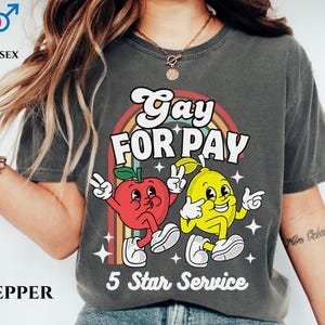 Gay for Pay Embarrassing Shirt 90&#39;s Inappropriate Comfort Color Shirt Raunchy Shirt Offensive Unhinged Tee Funny Funny Prank Gift Gen Z Meme