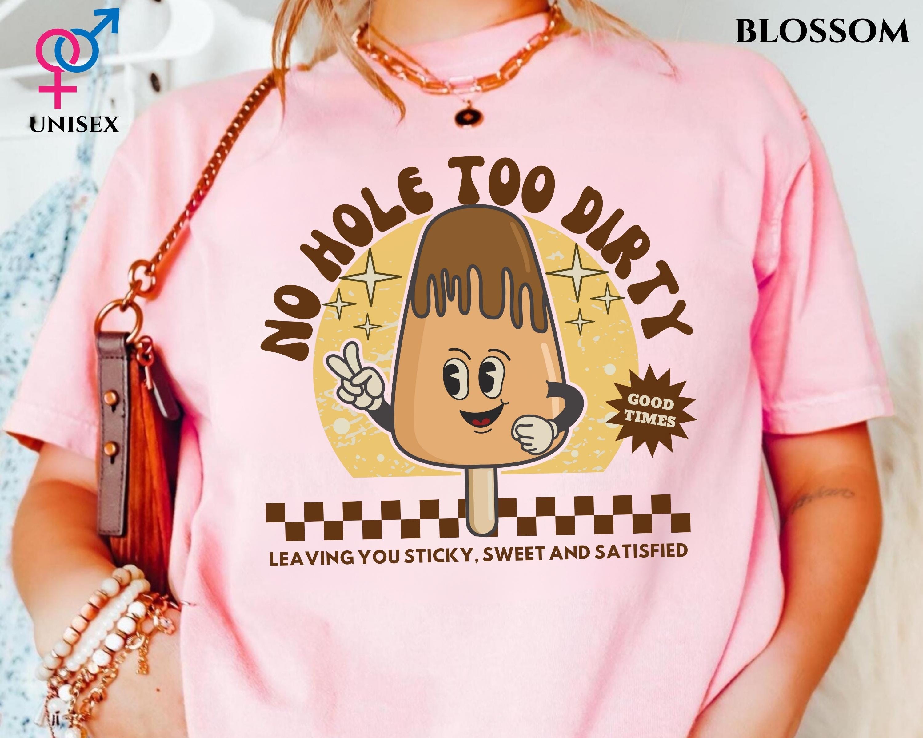 No Hole Too Dirty Comfort Color Shirt Raunchy Tee Funny Gag  display picture 1