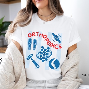 Orthopedics Shirt Orthopedic Nurse Shirt Orthopedics Team Shirt Orthopedics Surgeon Shirt Ortho Tech Gift for Nurse Grad Orthopedic Doctor