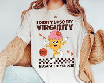 Virgin Shirt Inappropriate Shirt Exchange Embarrassing Offensive T Shirts Unhinged Tshirt Gen Z Meme Funny Prank Gag Gift White Elephant Tee