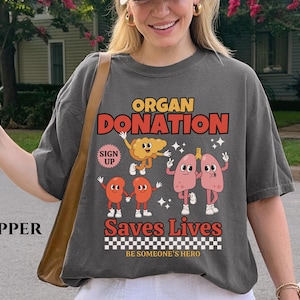 Organ Donation Saves Lives Comfort Color Shirt Kidney Donor Shirt Organ Donation Awareness Shirt Organ Donor Gift Organ Transplant Shirt