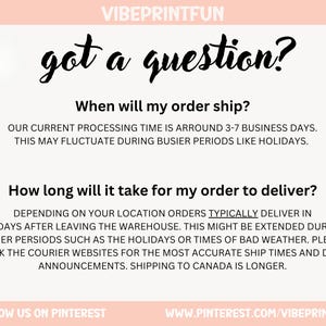 May include: A light pink graphic with the text "VIBEPRINTFUN" at the top. The text "got a question?" is in a cursive font. Below, it answers questions about order shipping and delivery times. The Pinterest URL is at the bottom.