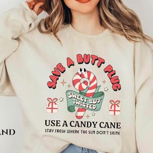 Save A Butt Plug Candy Cane Sweatshirt: Raunchy Holiday Sweater