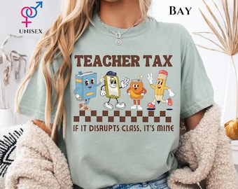 Teacher Tax Comfort Color Shirt Funny Teachers Back to School Appreciation Tee Retro 90s Teacher Shirt Gen Z Meme Educators Shirt