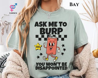 Burp Joke Shirt Embarrassing Comfort Color T-Shirt Inappropriate Shirt Exchange Gen Z Meme Dad Shirt Gag Gift Retro Graphic Tee Funny Gift