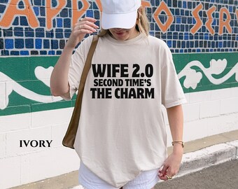 Second Marriage Comfort Color T-Shirt Funny Second Wife Shirt Wedding Gift for Re-Marriage 2nd Wedding Shirt Bachelorette 2nd Engagement Tee