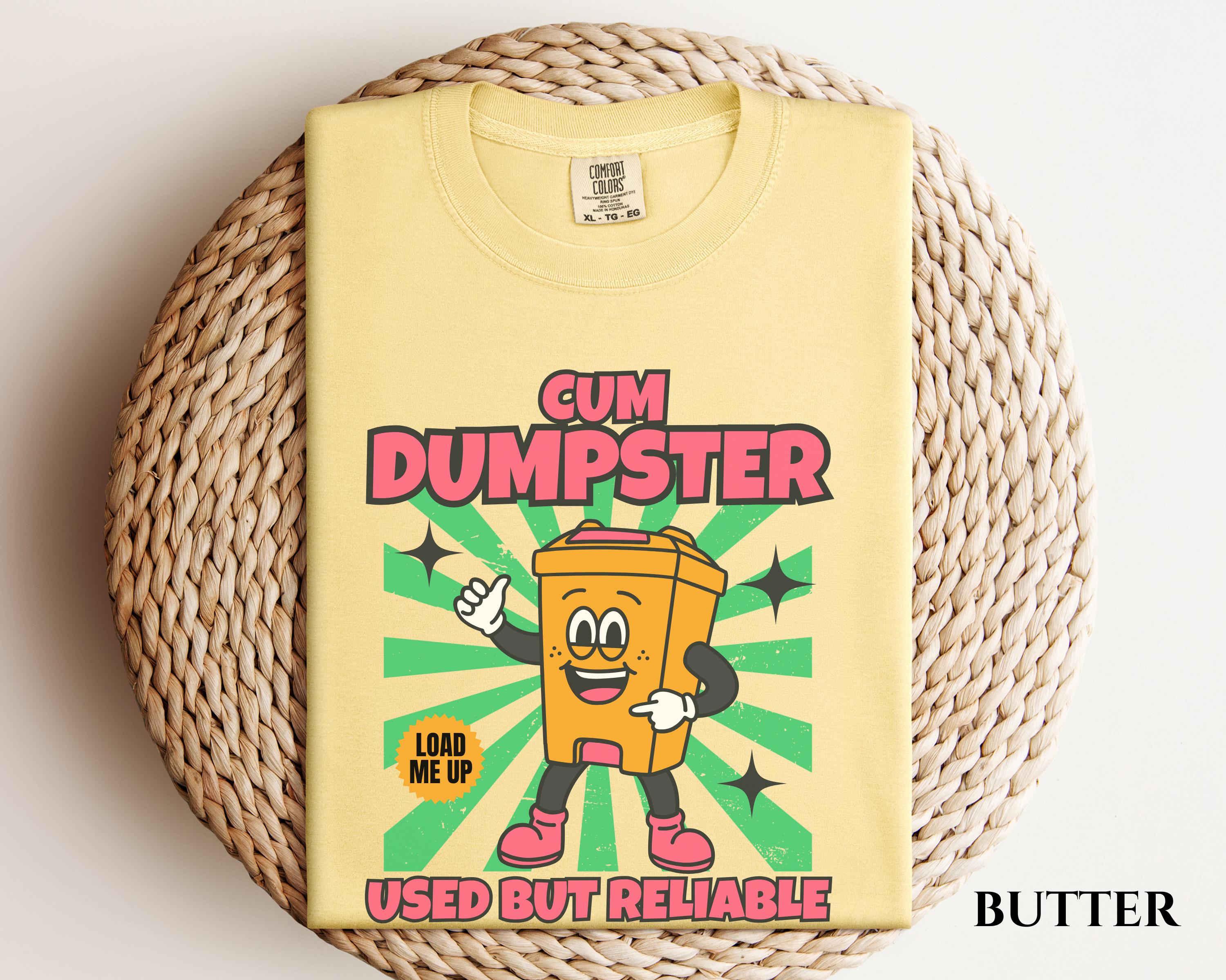 thumbnail image 2 of Cum Dumpster T-Shirt, Gay Joke Rude Adult Funny Novelty Tee, Unisex 100% Cotton 2 of 4