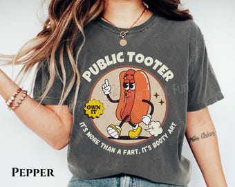 Public Tooter Comfort Color Shirt Inappropriate 90s Retro Fart Tshirt Funny Gag Gift Embarrassing Edgy Gen Z Meme Shirt Prank Unhinged Shirt