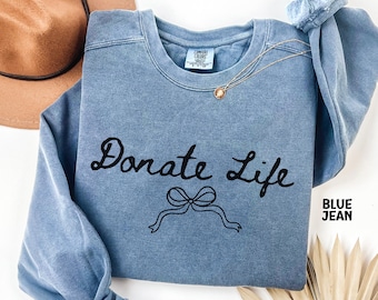 Donate Life Shirt Organ Donation Awareness Sweater transplant supporters Gift