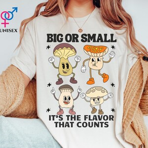 Big or Small Shirt Mushroom Raunchy Shirt Exchange Funny Y2K Shirt Adult Humor Shirt Funny Gift Shirt Trendy Meme Shirt Gift for Girlfriend