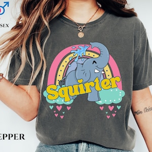 Funny Squirter Comfort Color Shirt Inappropriate Shirt Raunchy Shirt Exchange Funny Bachelorette Gift Girls Trip Shirt Adult Humor Shirt