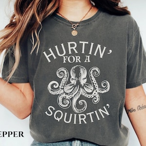 Chemise confortable couleur squirter coquine pour femme T-shirt torride drôle bâillon énervé Gen Z T-shirt blague embarrassante déréglée